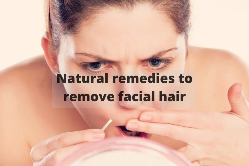 Natural remedies to remove facial hair