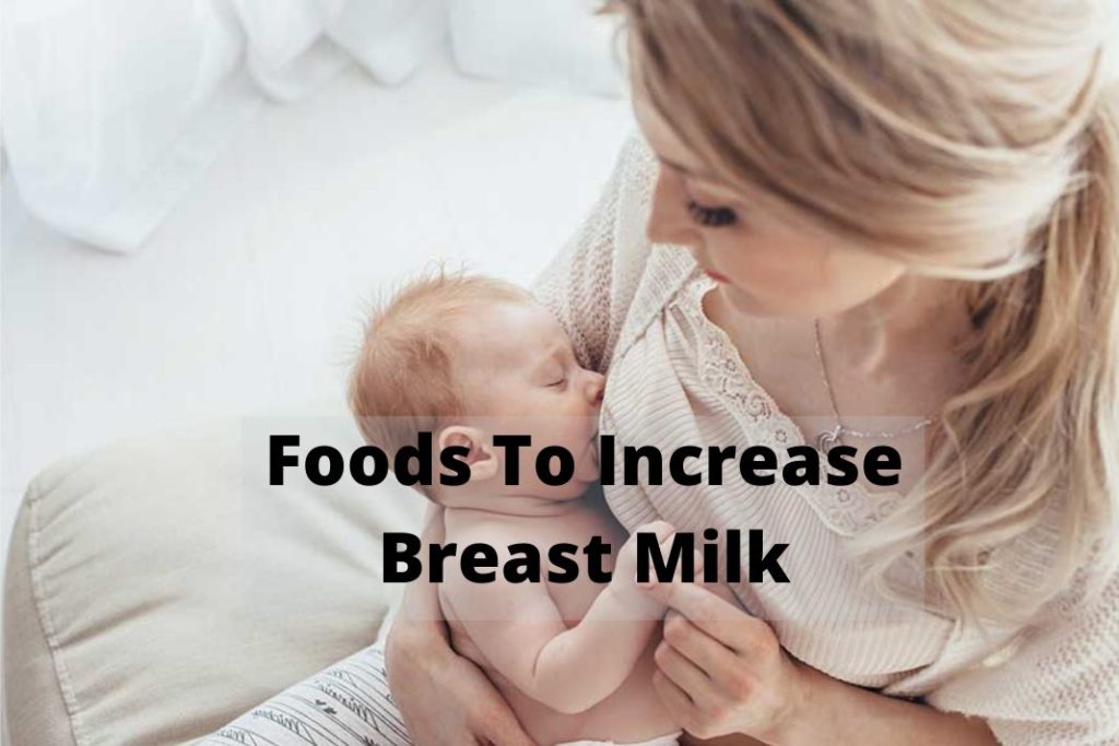 Foods To Increase Breast Milk