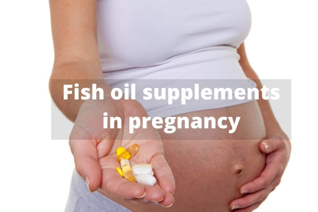 Fish oil supplements in pregnancy