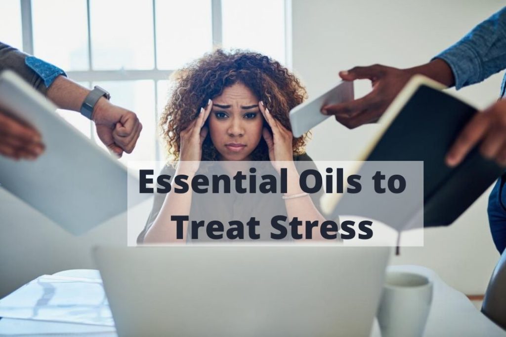 Essential Oils to Treat Stress