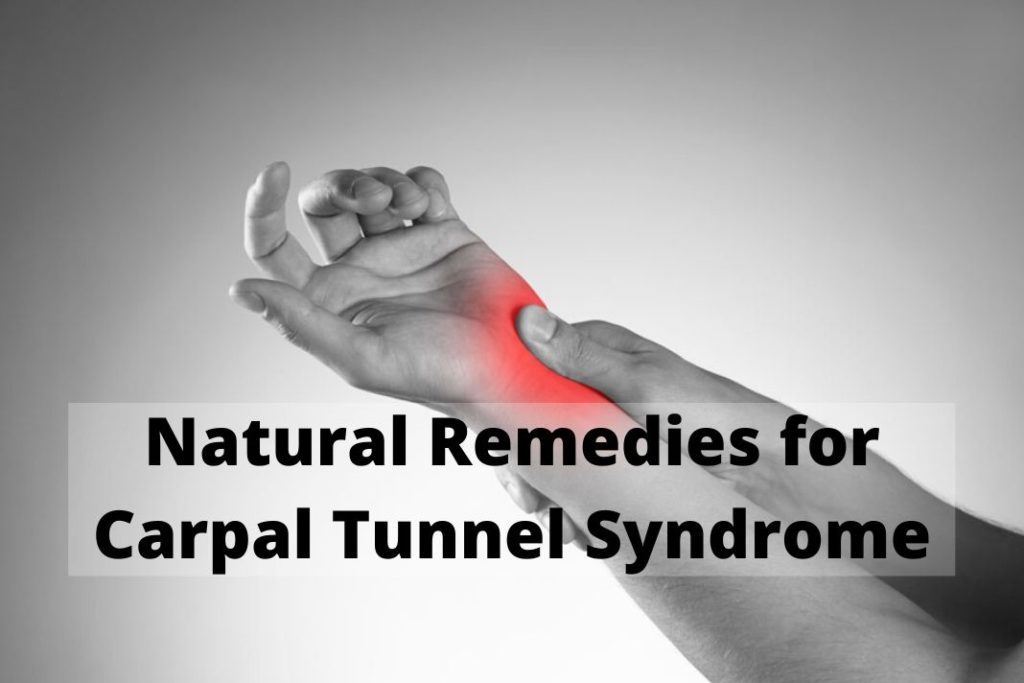 Natural Remedies to Relieve Carpal Tunnel Syndrome