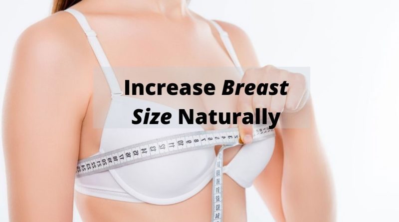 increase breast size naturally