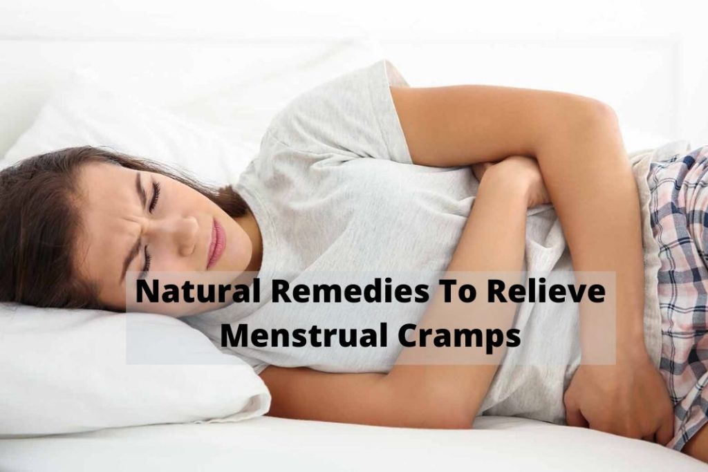 Natural Remedies To Relieve Menstrual Cramps