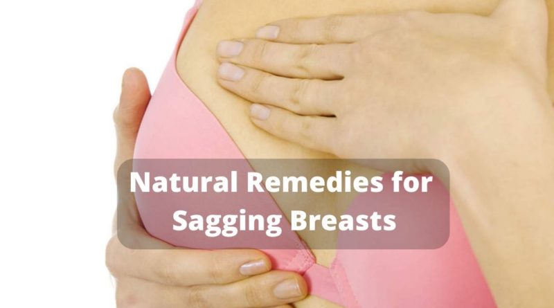 Natural Remedies for Sagging Breasts