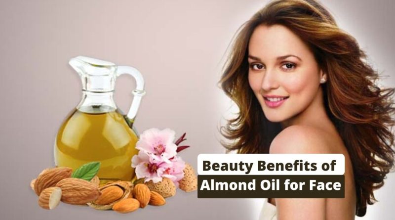 Beauty Benefits of Almond Oil for Face