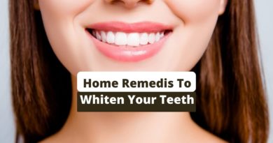 Home Remedis To Whiten Your Teeth