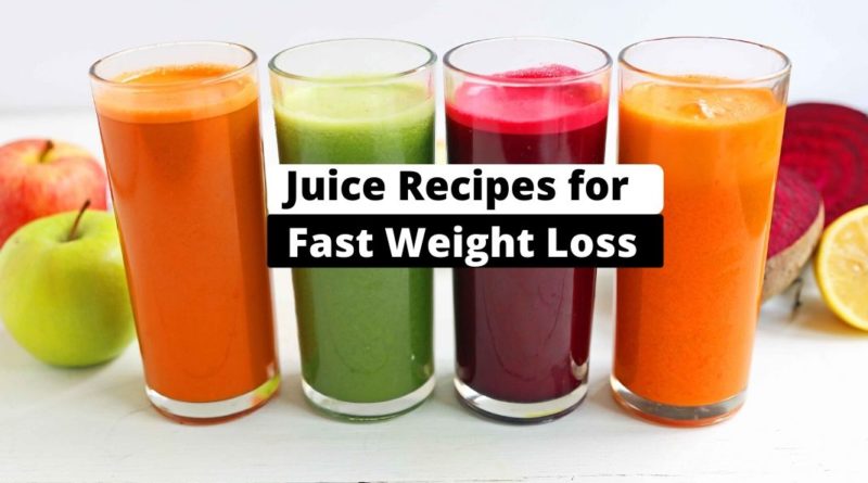 Juice Recipes for Fast Weight Loss