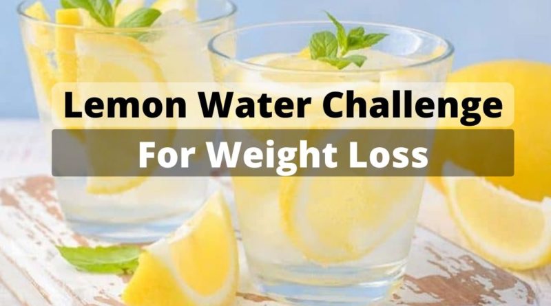 Lemon Water Challenge for weight loss