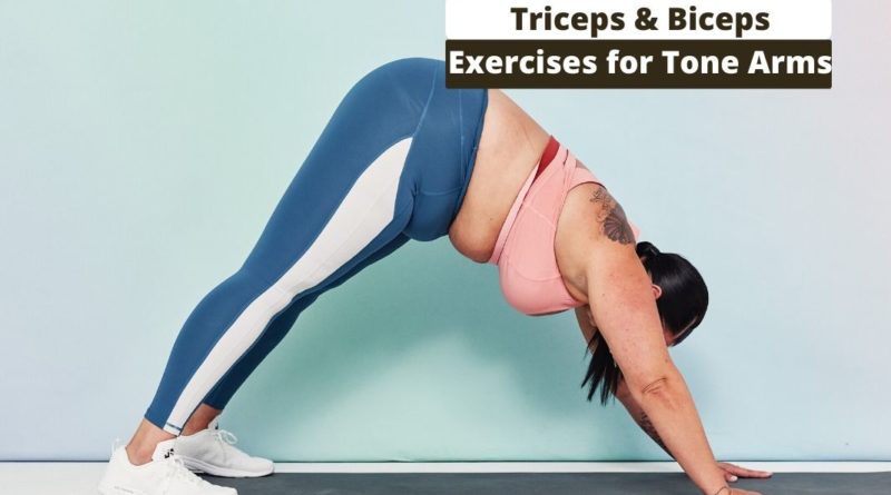 Triceps Exercises and Biceps Exercises for Tone Arms
