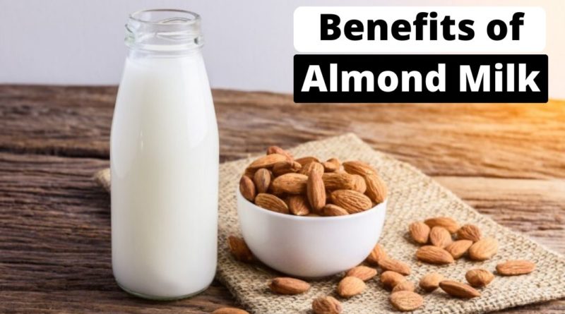 Benefits of Almond Milk