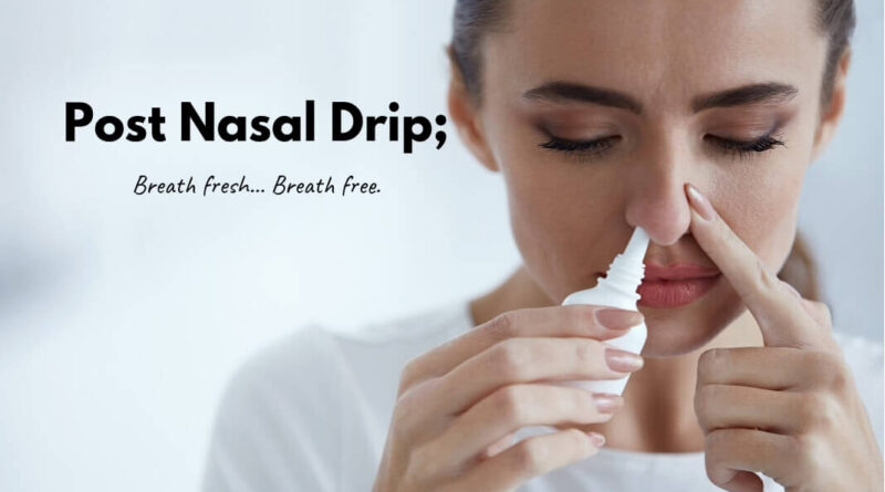 Post Nasal Drip